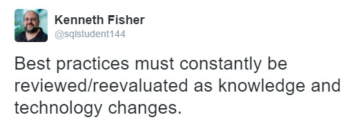 Best practices must constantly be reviewed/reevaluated as knowledge and technology changes.